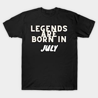 Legends are born in July T-Shirt